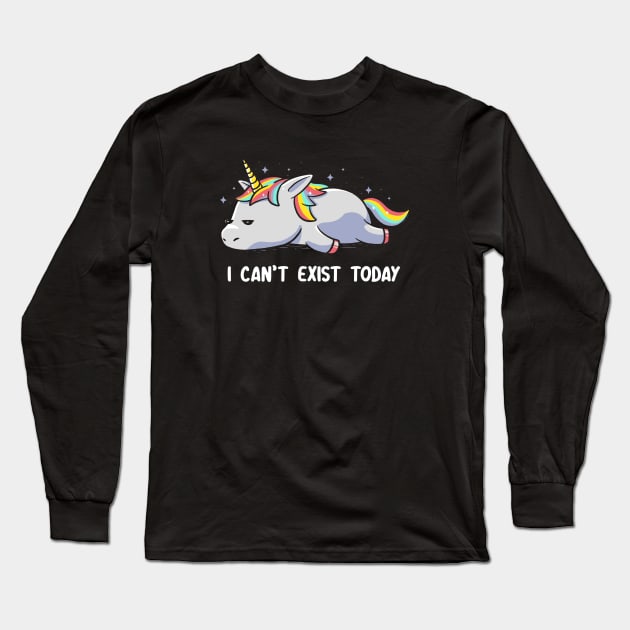 I Can't Exist Today Unicorn Long Sleeve T-Shirt by eduely